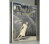 Les Cités Obscures, tome 9 : L'Enfant penchée
