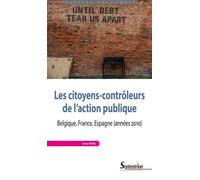 Les citoyens-contrôleurs de l'action publique: Belgique, Espagne, France (années 2010)