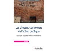 Les citoyens-contrôleurs de l'action publique: Belgique, Espagne, France (années 2010)