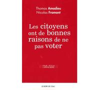 Les Citoyens Ont de Bonnes Raisons de Ne Pas Voter - Thomas Amadieu - Le Bord De L'eau Eds - broché - Essai