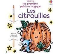 Les citrouilles - Ma première peinture magique - Dès 3 ans