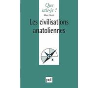 Les civilisations anatoliennes - Marc Desti - Que Sais-Je - Poche - Etude