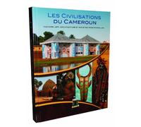 Les Civilisations du Cameroun : histoire, art, architecture et sociétés traditionnelles