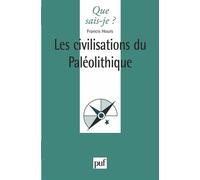Les civilisations du Paléolithique - Francis Hours - Que Sais-Je - Poche - Etude