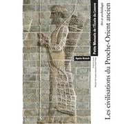 Les civilisations du proche-orient ancien - art et archeologie - petits manuels. Agnès Benoit (Auteur)