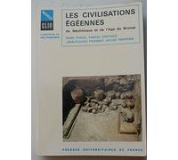 Les Civilisations égéennes du Néolithique et de l'Age du bronze