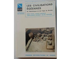 Les Civilisations égéennes du Néolithique et de l'Age du bronze
