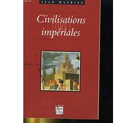Les Civilisations impériales, tome 1