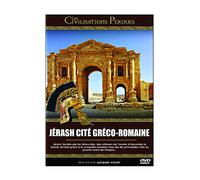 Les Civilisations Perdues : Jérash Cité Gréco-Romaine