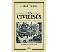 Les civilisés - Vie coloniale Française et dilemmes moraux - Édition intégrale et collector: Prix Goncourt 1905 - Exploration des contradictions ... : une analyse percutante et intemporelle