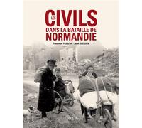 Les Civils dans la bataille de Normandie - QUELLIEN / PASSERA - Orep - broché - Beau livre