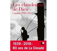 Les Clandestins De Dieu - Cimade 1939-1945