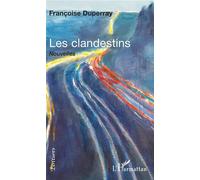 Les Clandestins - Françoise Duperray - L'harmattan - broché - Nouvelles