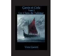 Les Clans du Talémar: Garvin et Ciela, Tome 2