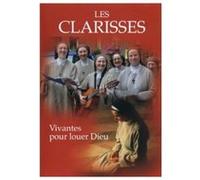 Les Clarisses- Vivantes pour louer Dieu