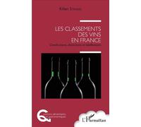 Les classements des vins en France Classifications, distinctions et labellisations - Kilien Stengel - L'harmattan - broché - Guide