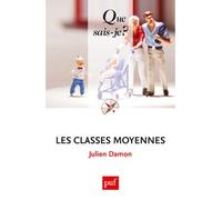 Les classes moyennes - Julien Damon - Que Sais-Je - Poche - Essai