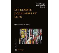 Les classes populaires et le FN Explications de votes - Gérard Mauger - Du Croquant - broché - Essai