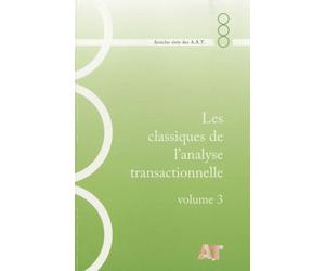 Les classiques de l'analyse transactionnelle: Volume 3, 1981-1984