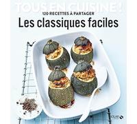 Les classiques faciles - Tous en cuisine !