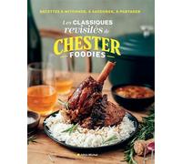 Les Classiques revisités de Chester Foodies Recettes à mitonner, à savourer, à partager ! - Chesterfoodies - Albin Michel - ebook (ePub) - Guide
