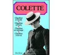 Les « Claudine » : Claudine à l'école, Claudine à Paris, Claudine en ménage, Claudine s'en va Sidonie-Gabrielle Colette (Auteur)