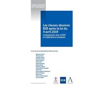 Les clauses abusives B2B après la loi du 4 avril 2019 Comparaison avec le b2c et implications pratiques - Eléonore de Duve - Anthemis - broché - Etude