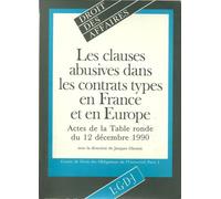 Les Clauses Abusives Dans Les Contrats Types En France Et En Europe - Actes De La Table Ronde Du 12 Décembre 1990