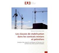 Les clauses de stabilisation dans les contrats miniers et pétroliers: Analyse des aspects juridiques et fiscaux à la lumière du droit positif tchadien