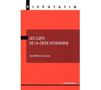 Les Clefs De La Crise Ivoirienne