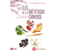 Les Clés De La Diététique Chinoise - Avec 100 Recettes Pour Préserver Sa Santé