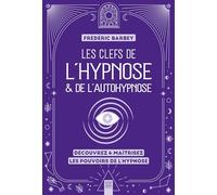 Les clefs de l'hypnose & de l'autohypnose