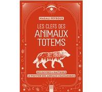 Les clefs des animaux totems Magali Peyroux (Auteur)