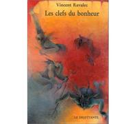 Les Clefs du bonheur - Vincent Ravalec - Le Dilettante - broché - Roman