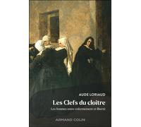 Les clefs du cloître Les Femmes entre enfermement et liberté - Aude Loriaud - Armand Colin - broché - Essai