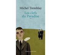 Les Clefs du Paradise - Michel Tremblay - Actes sud - broché - Roman