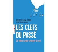 Noémie de Saint-Sernin – Les clefs du passé: Se libérer pour changer de vie