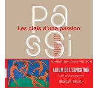 Les clefs d'une passion : exposition, Paris, Fondation Louis Vuitton