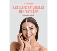 Les Clefs naturelles de l'Anti-Age - Hormones & longévité Paul Dupont (Auteur)
