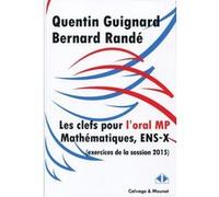 Les clefs pour l'oral MP Mathématiques, ENS-X: Exercices de la session 2015.