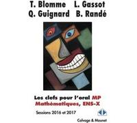 Les Clefs Pour L'oral Mp, Mathématiques, Ens-X - Sessions 2016 Et 2017