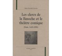 Les clercs de la Basoche et le théâtre comique (Paris, 1420-1550)