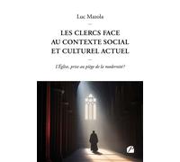 Les clercs face au contexte social et culturel actuel L´Église, prise au piège de la modernité ? - Luc Mazola - Du Pantheon Eds - broché - Essai