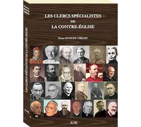LES CLERCS SPÉCIALISTES DE LA CONTRE-ÉGLISE