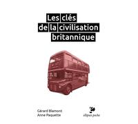 Les clés de la civilisation britannique - Gérard Blamont - Ellipses - Poche - Méthode de langue