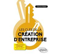 Les clés de la création d'entreprise