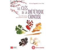 Les Clés De La Diététique Chinoise - Avec 100 Recettes Pour Préserver Sa Santé