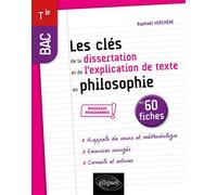 Les clés de la dissertation et de l'explication de texte en philosophie en 60 fiches. Terminale, nouveaux programmes 50 fiches - Raphaël Verchère - Ellipses - broché - Scolaire / Universitaire