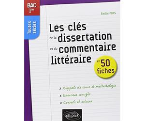 Les clés de la dissertation et du commentaire littéraire en 50 fiches, 1e toutes séries