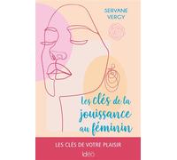 Servane Vergy – Les clés de la jouissance au féminin – Guide – Broché